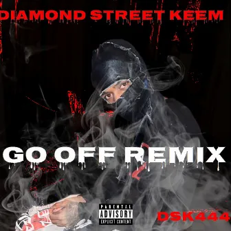 Go Off (Remix) by Diamond Street Keem