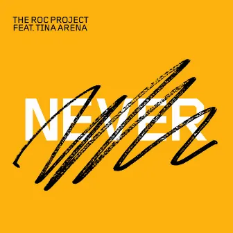 Never (feat. Tina Arena) by The Roc Project