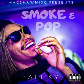 Smoke & Pop by Bali Ky