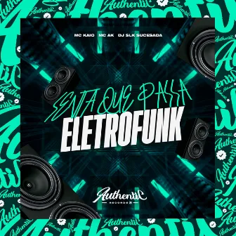 Senta Que Passa Eletro Funk by Dj Slk Sucessada