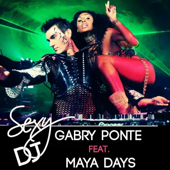 Sexy DJ (in da club) by Maya Days