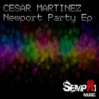 Newport Party EP by Cesar Martinez