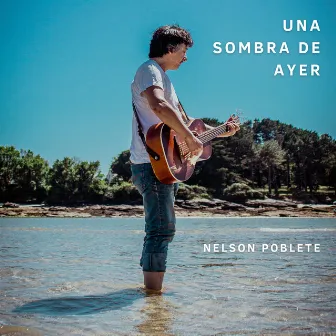 Una Sombra de Ayer by Nelson Poblete