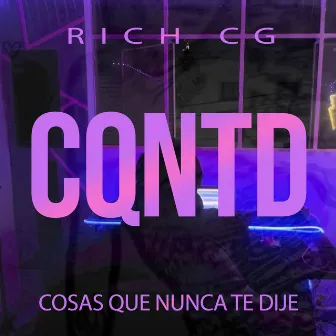 Cosas Que Nunca Te Dije by RICH CG