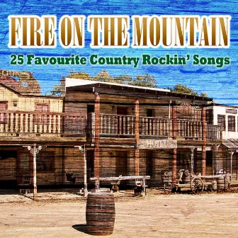 Fire On The Mountain - 25 Favourite Country Rockin' Songs by TMC Country Stars