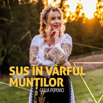 Sus in varful muntilor by Giulia Popovici