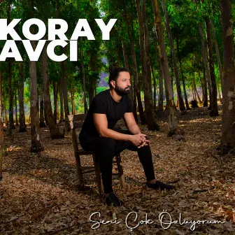 Seni Çok Özlüyorum by Koray Avcı