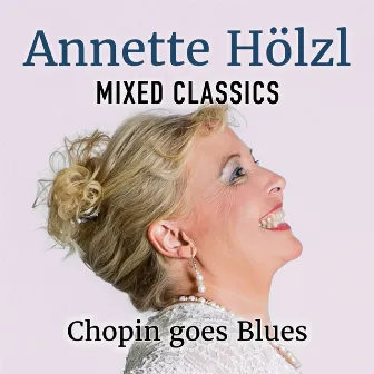 Chopin Goes Blues (On a theme by Chopin) by Annette Hölzl