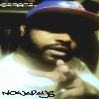 Nowadays by Camara