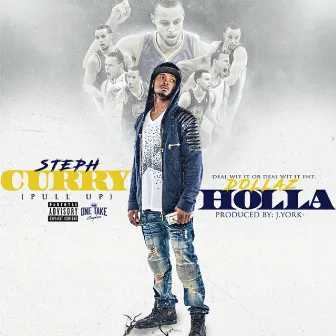 Steph Curry (Pull Up) by Dollaz Holla