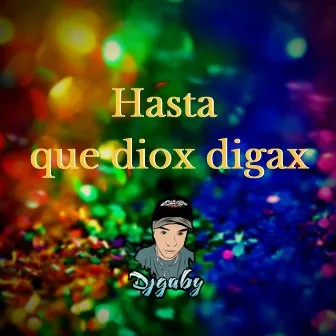 hasta que diox digax by Dj Gaby