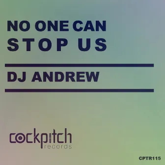 No One Can Stop Us by DJ Andrew