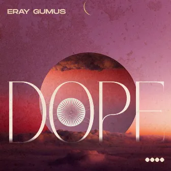 Dope by Eray Gumus