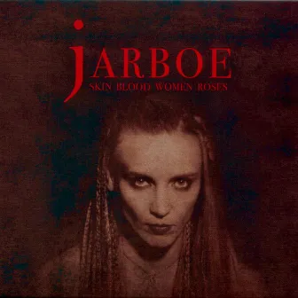 Skin Blood Women Roses by Jarboe