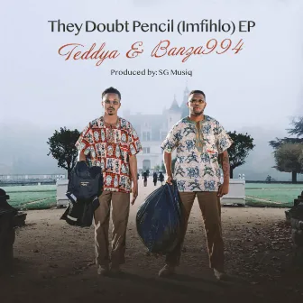 They Doubt Pencil (Imfihlo) EP by Glass Pencil Musik