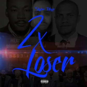 2x Loser by Skylar Mays