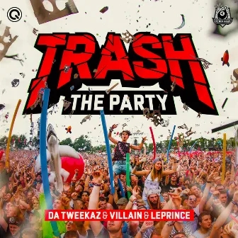 Trash The Party by LePrince