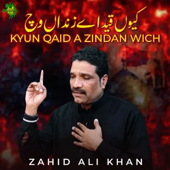 Kyun Qaid A Zindan Wich by Zahid Ali Khan