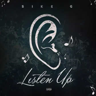 Listen Up by Sike G