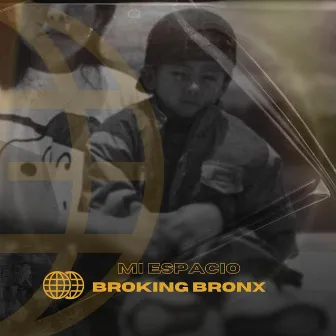 Mi espacio by BROKING BRONX