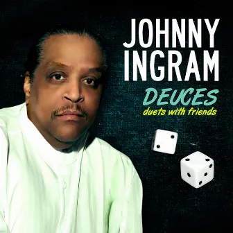 Deuces - Duets With Friends by Johnny Ingram