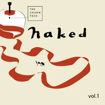 Naked (Vol.1) by THE CHARM PARK