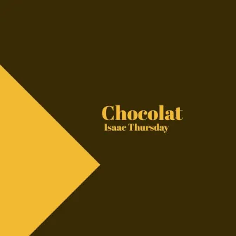 Chocolat by Isaac Thursday