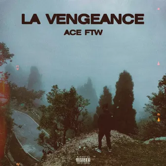 La Vengeance by Ace FTW