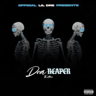 Dear Reaper by Lil Dre