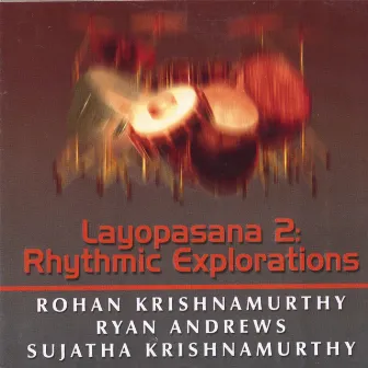 Layopasana 2: Rhythmic Explorations by Rohan Krishnamurthy