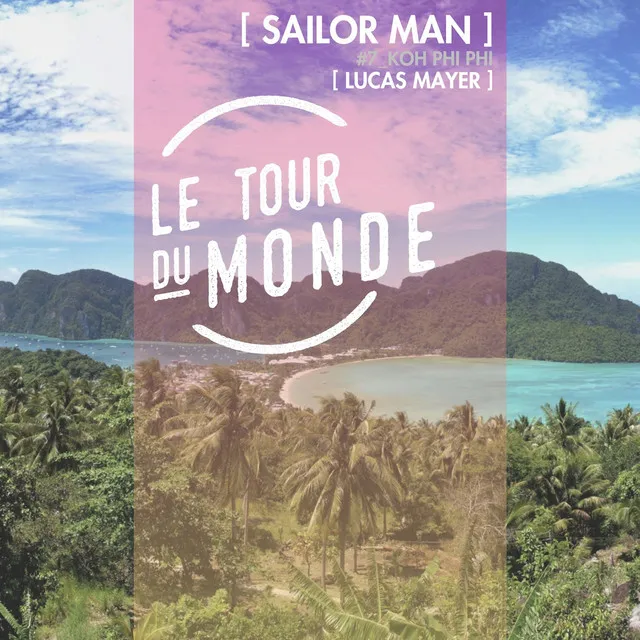 Sailor Man | Le Tour Du Monde #7 Koh Phi Phi