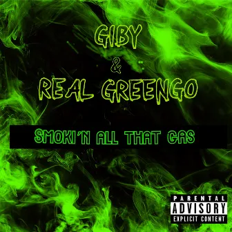 Smokin All That Gas by Gibyprod