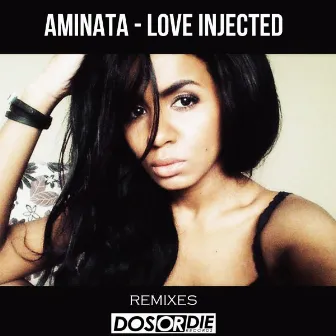 Love Injected (Remixes) by Aminata