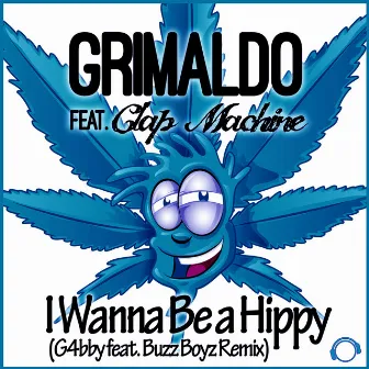 I Wanna Be a Hippy (G4bby Feat. Bazz Boyz Remix) by Grimaldo