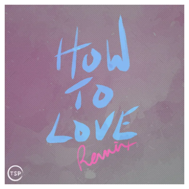 How to Love - Remix