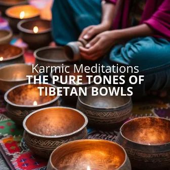 Karmic Meditations: The Pure Tones of Tibetan Bowls by Yogi Guru