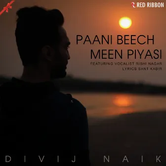 Paani Beech Meen Piyasi by Divij Naik