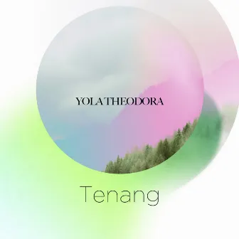 Tenang by Yola Theodora