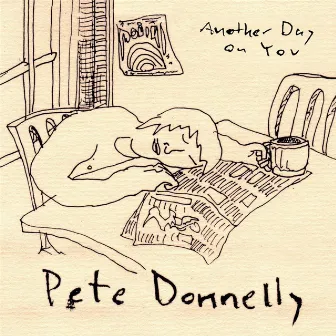 Another Day On You (Bonus Edition) by Pete Donnelly