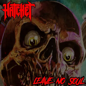 Leave No Soul by Hatchet