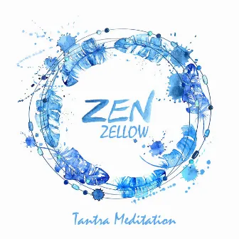 Tantra Meditation by Zen Zellow