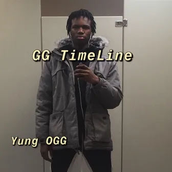 GG TimeLine by Yung OGG