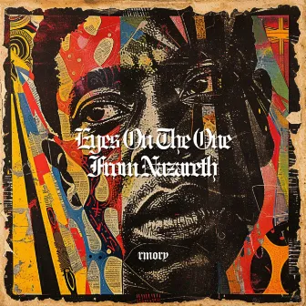 Eyes on the one from nazareth by Eshon Burgundy