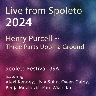 Live from Spoleto 2024: Henry Purcell - Three Parts Upon a Ground (Live) by Alexi Kenney