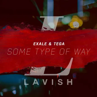 Some Type of Way by Exale