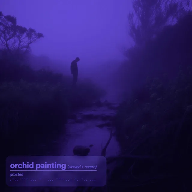 orchid painting. - slowed + reverb