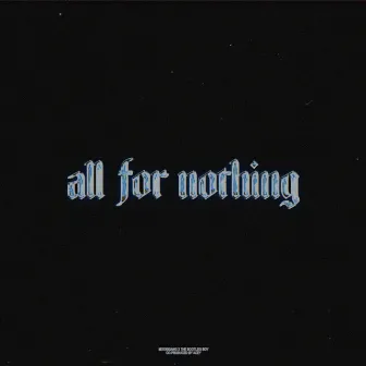 all for nothing by the bootleg boy