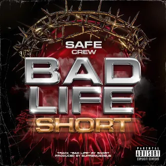 BAD LIFE by SHORT