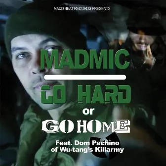 Go Hard or Go Home (feat. Dom Pachino) by Madmic