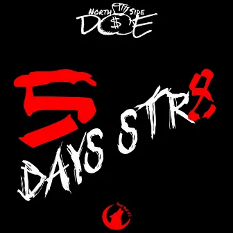 5 Days by NorthSideDoe